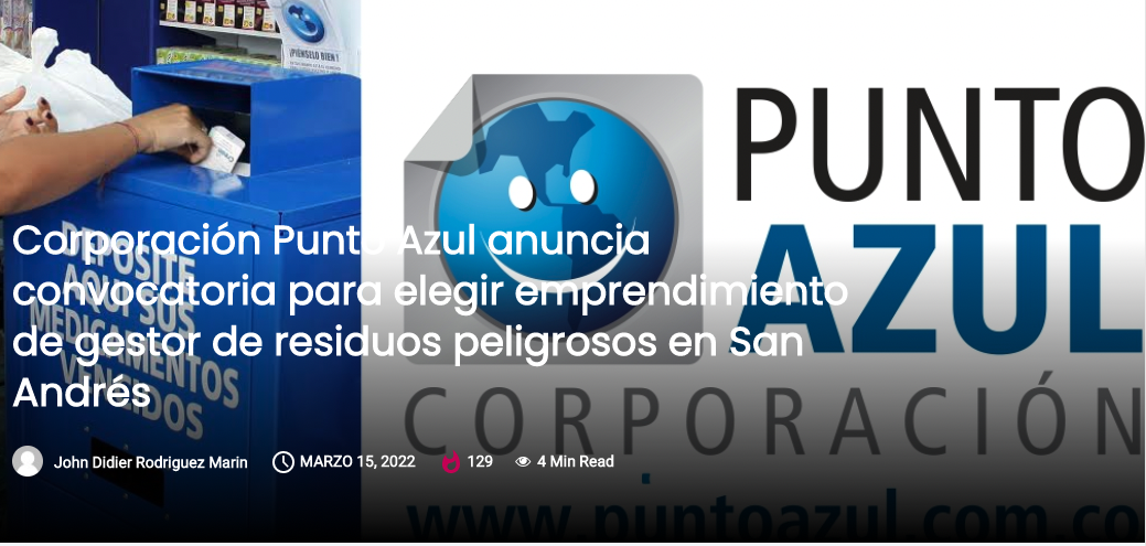 Corporación Punto Azul anuncia convocatoria para elegir emprendimiento de gestor de residuos peligrosos en San Andrés
