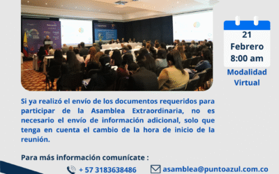 Cambio hora de inicio de la Asamblea Extraordinaria General de Asociados, 21 de febrero – 8:00 am.